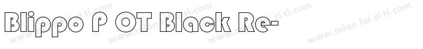 Blippo P OT Black Re字体转换